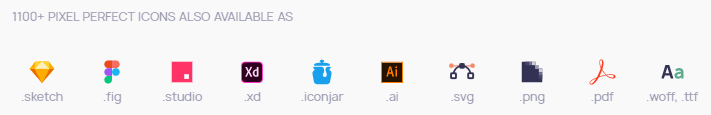 1100+ pixel perfect icons also available as, .sketch, .fig, .studio, .xd, .iconjar, .ai, .svg, .png, .pdf, .woff, .ttf